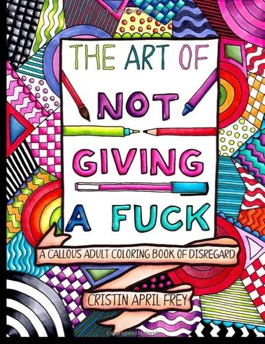 Aikuisten värityskirja - The Art of Not Giving A Fuck